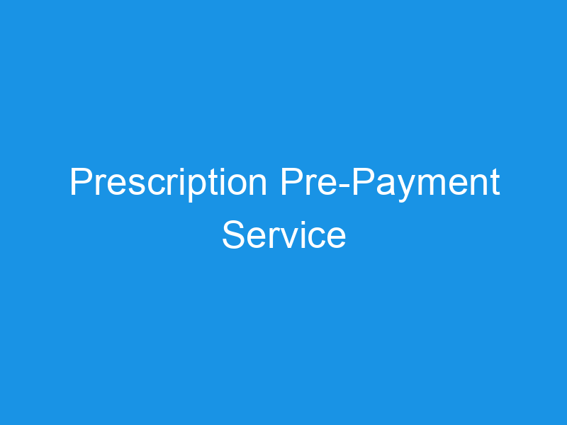 Prescription Pre-Payment Service